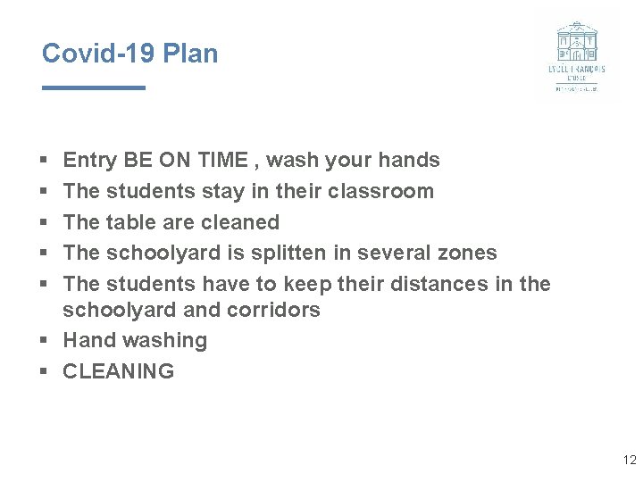 Covid-19 Plan § § § Entry BE ON TIME , wash your hands The Covid-19 Plan § § § Entry BE ON TIME , wash your hands The