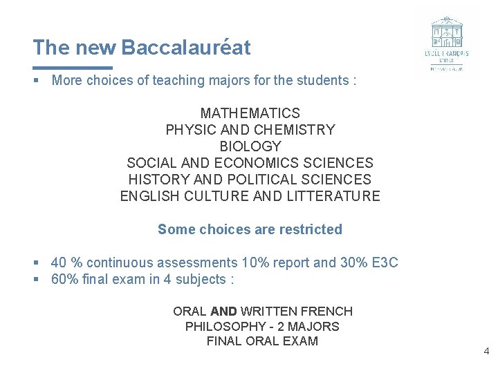 The new Baccalauréat § More choices of teaching majors for the students : MATHEMATICS The new Baccalauréat § More choices of teaching majors for the students : MATHEMATICS