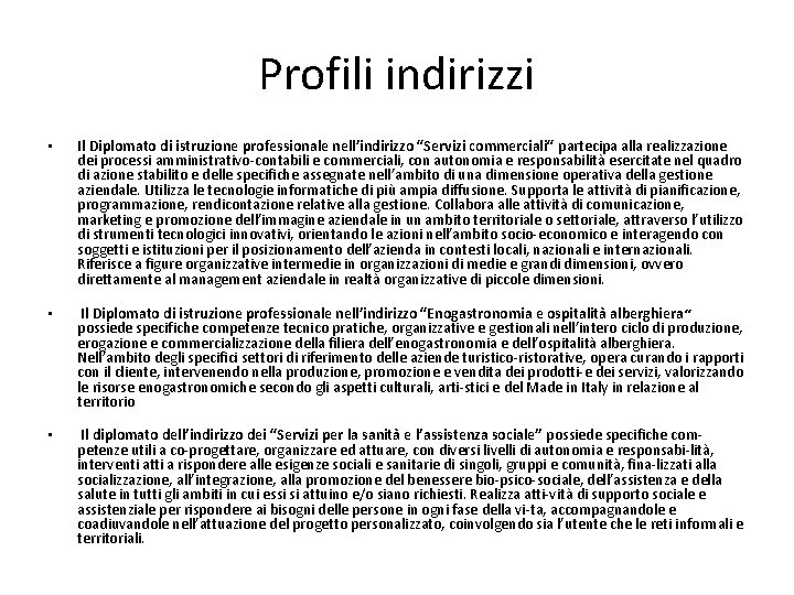 Profili indirizzi • Il Diplomato di istruzione professionale nell’indirizzo “Servizi commerciali“ partecipa alla realizzazione