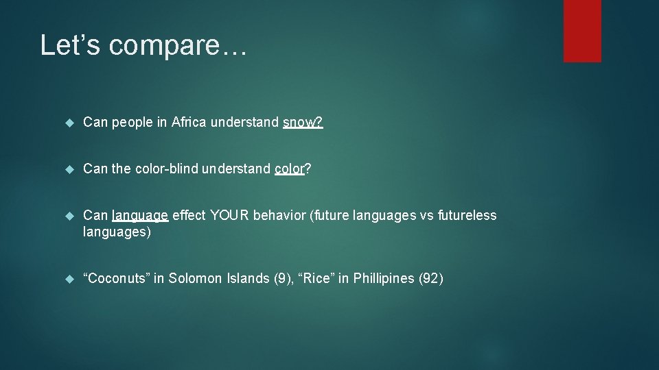 Let’s compare… Can people in Africa understand snow? Can the color-blind understand color? Can