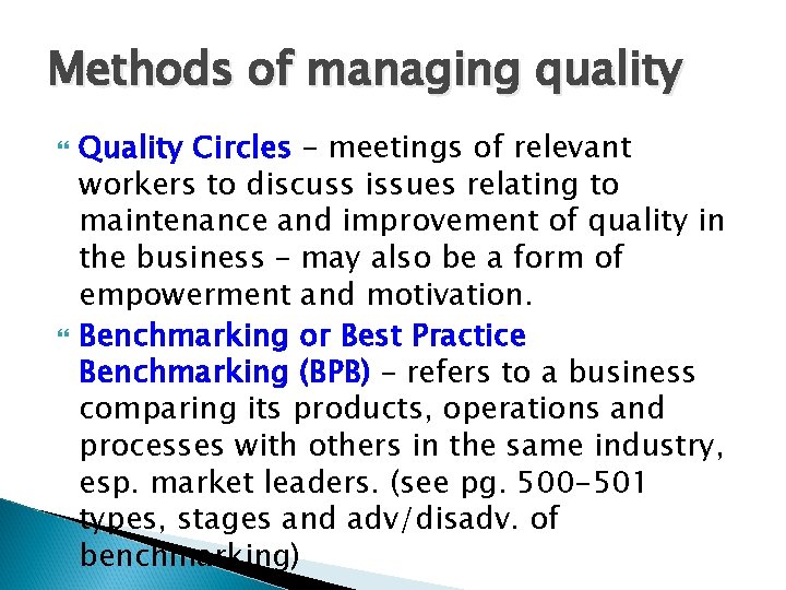 Methods of managing quality Quality Circles – meetings of relevant workers to discuss issues