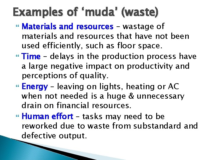 Examples of ‘muda’ (waste) Materials and resources – wastage of materials and resources that