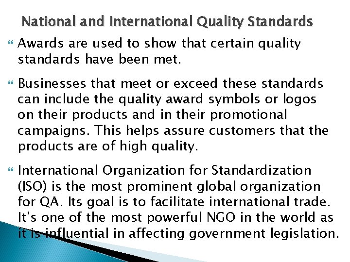 National and International Quality Standards Awards are used to show that certain quality standards