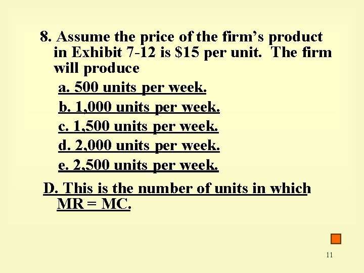 8. Assume the price of the firm’s product in Exhibit 7 -12 is $15
