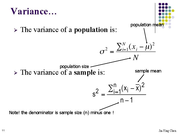 Variance… Ø The variance of a population is: population size Ø The variance of