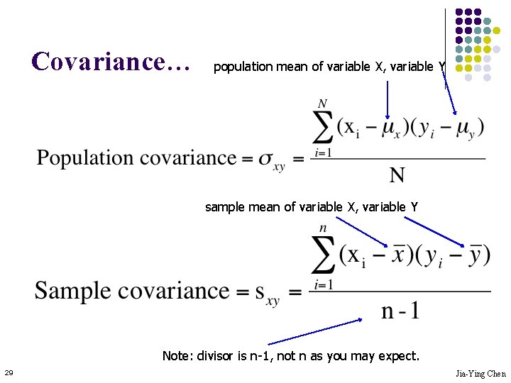 Covariance… population mean of variable X, variable Y sample mean of variable X, variable