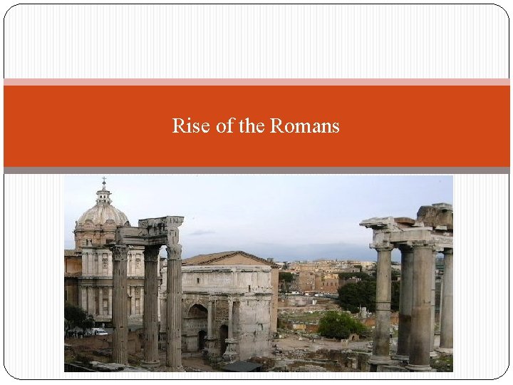 Rise of the Romans Geography of Rome 800