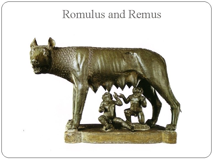 Romulus and Remus 