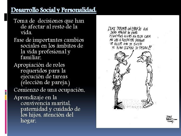 Desarrollo Social y Personalidad: Toma de decisiones que han de afectar al resto de