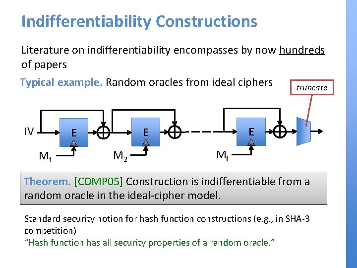 Indifferentiability Constructions Literature on indifferentiability encompasses by now hundreds of papers Typical example. Random