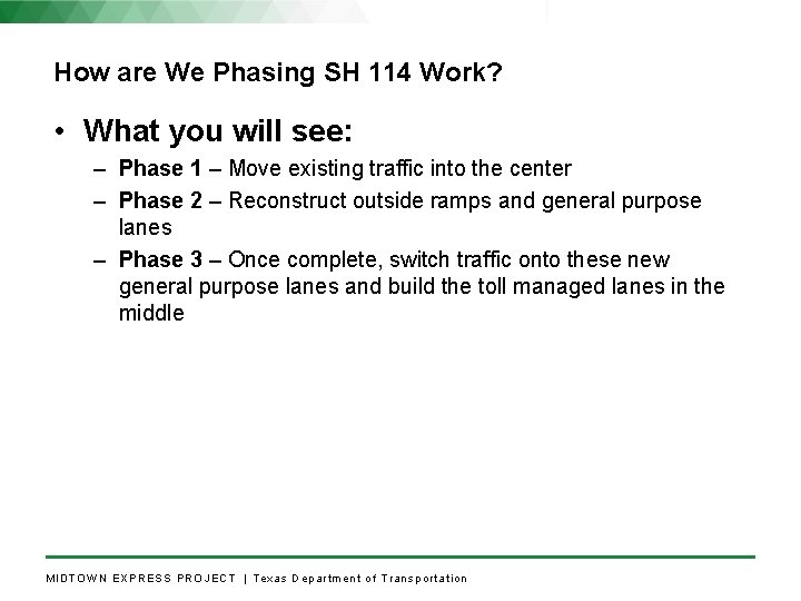 How are We Phasing SH 114 Work? • What you will see: – Phase