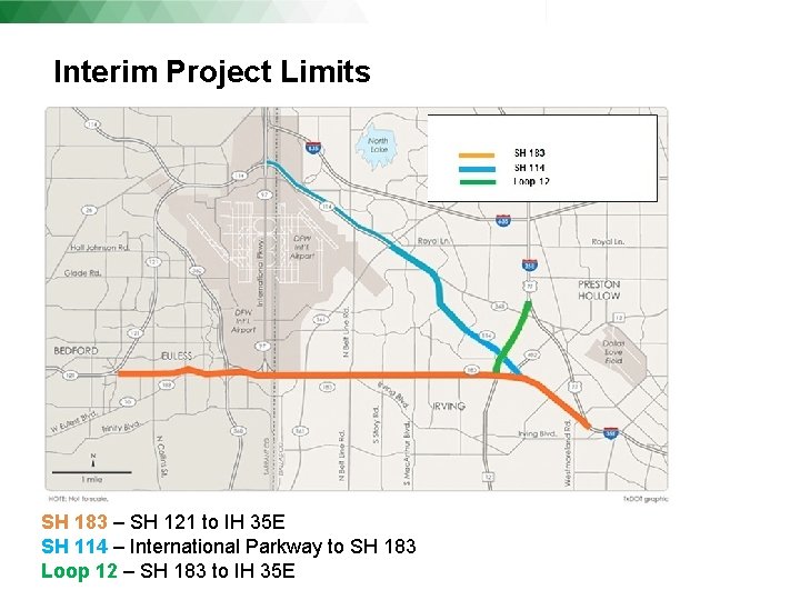 Interim Project Limits SH 183 – SH 121 to IH 35 E SH 114