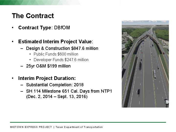 The Contract • Contract Type: DBf. OM • Estimated Interim Project Value: – Design