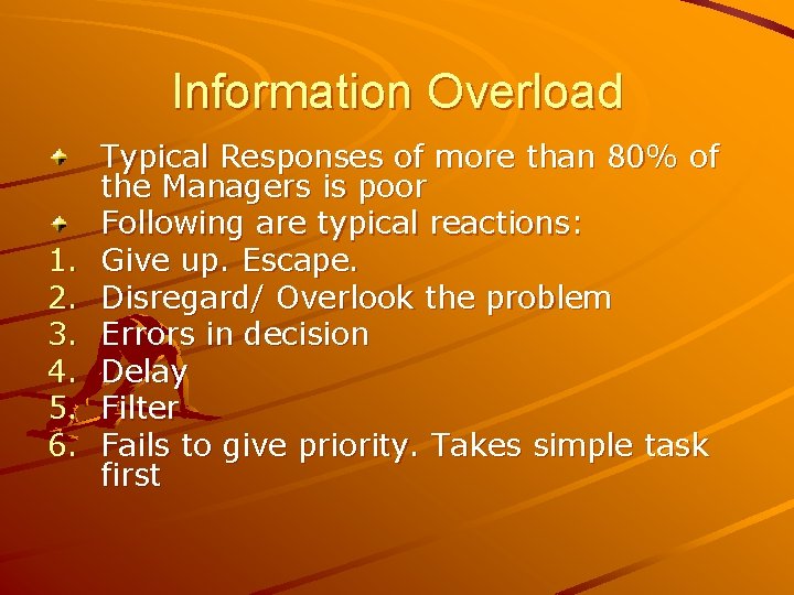 Information Overload 1. 2. 3. 4. 5. 6. Typical Responses of more than 80%