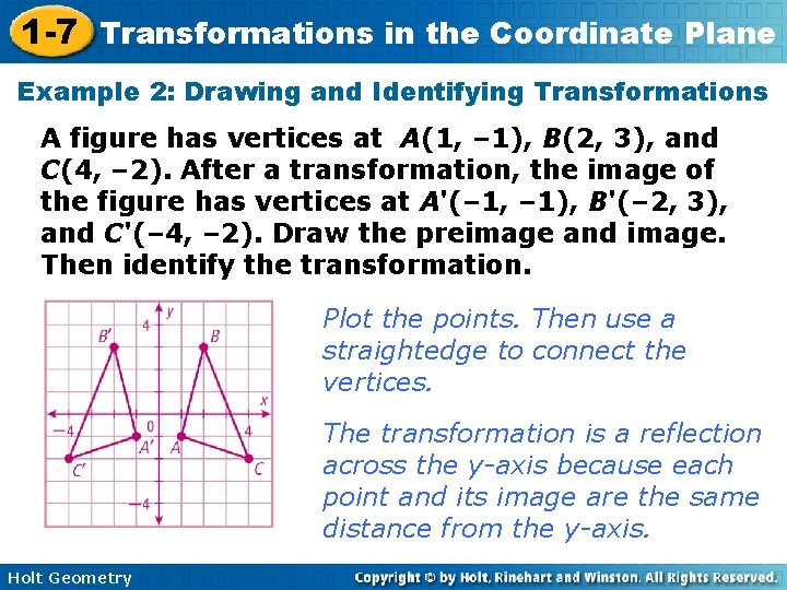 1 -7 Transformations in the Coordinate Plane Example 2: Drawing and Identifying Transformations A