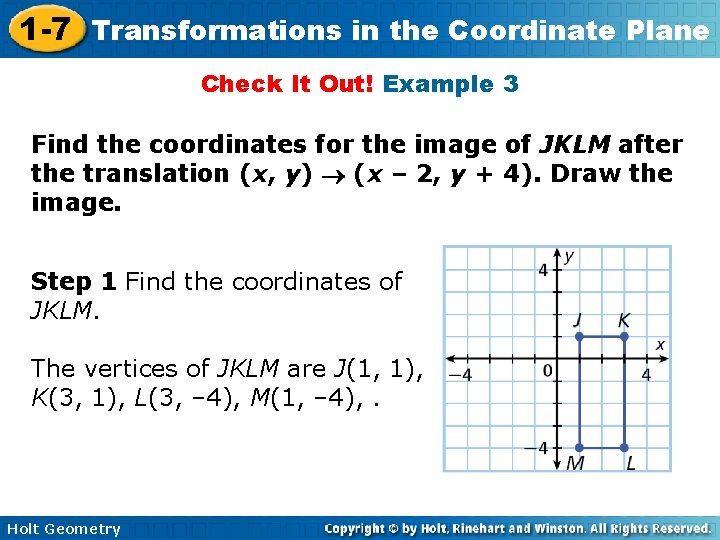1 -7 Transformations in the Coordinate Plane Check It Out! Example 3 Find the