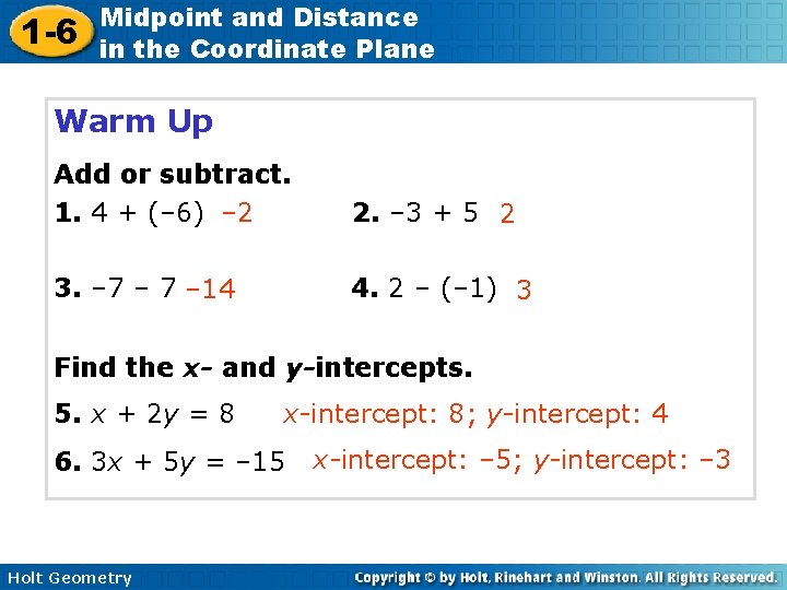 1 -6 Midpoint and Distance in the Coordinate Plane Warm Up Add or subtract.