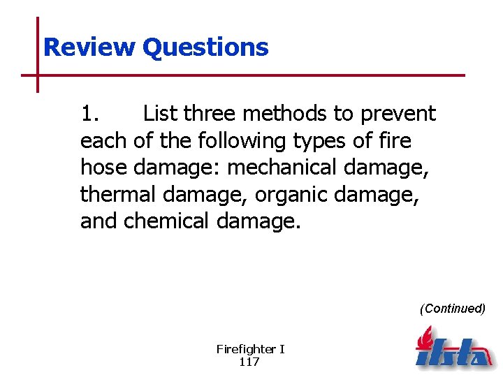 Review Questions 1. List three methods to prevent each of the following types of