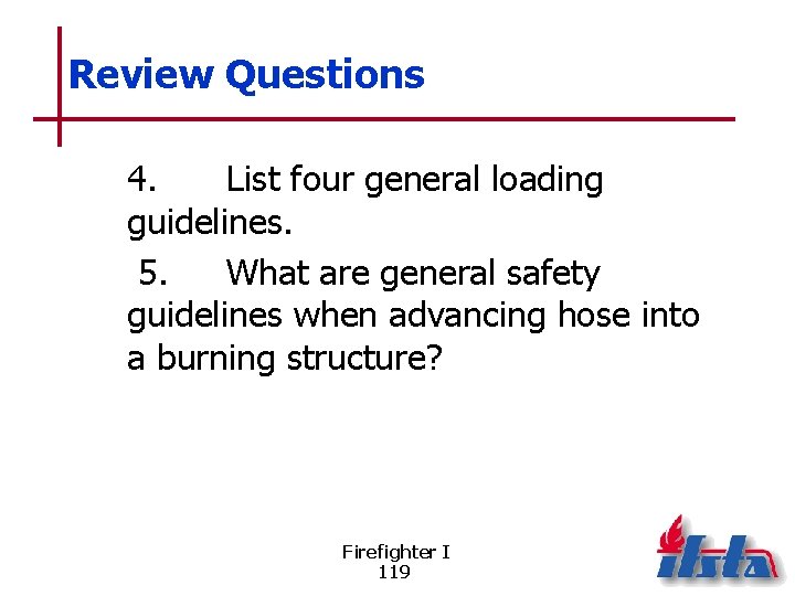 Review Questions 4. List four general loading guidelines. 5. What are general safety guidelines