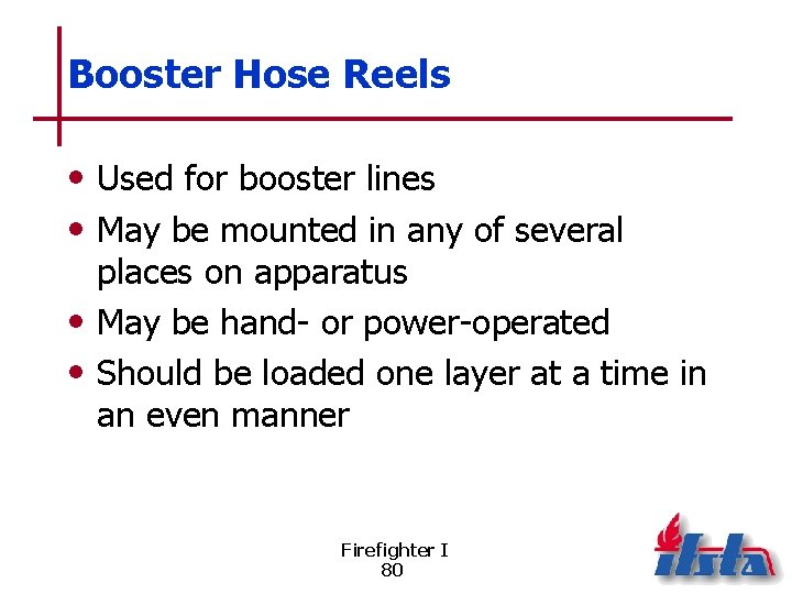 Booster Hose Reels • Used for booster lines • May be mounted in any