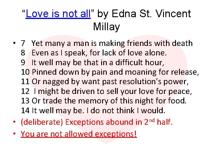 “Love is not all” by Edna St. Vincent Millay • 7 Yet many a