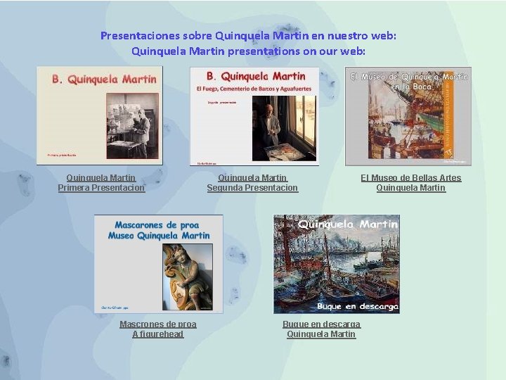 Presentaciones sobre Quinquela Martin en nuestro web: Quinquela Martin presentations on our web: Quinquela