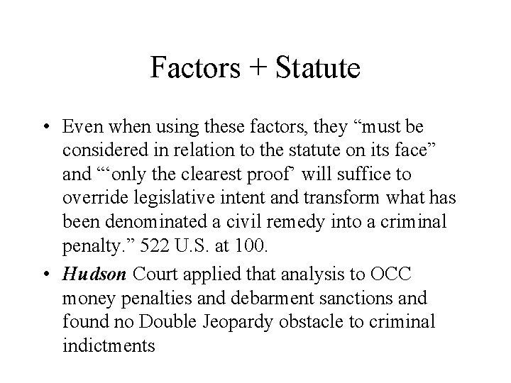 Factors + Statute • Even when using these factors, they “must be considered in