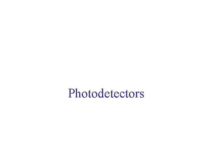 Photodetectors 