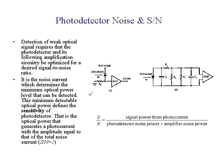 Photodetector Noise & S/N • • Detection of weak optical signal requires that the
