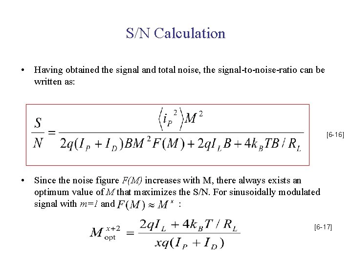 S/N Calculation • Having obtained the signal and total noise, the signal-to-noise-ratio can be