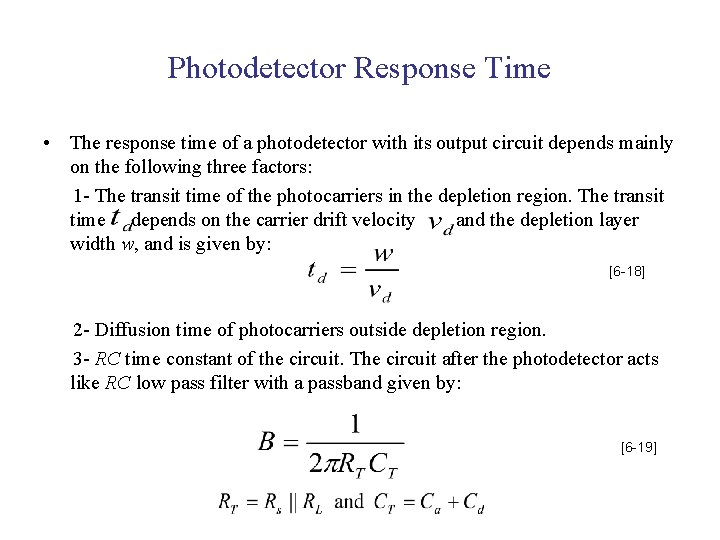 Photodetector Response Time • The response time of a photodetector with its output circuit