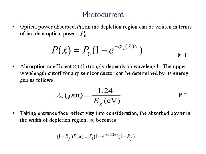 Photocurrent • Optical power absorbed, of incident optical power, in the depletion region can