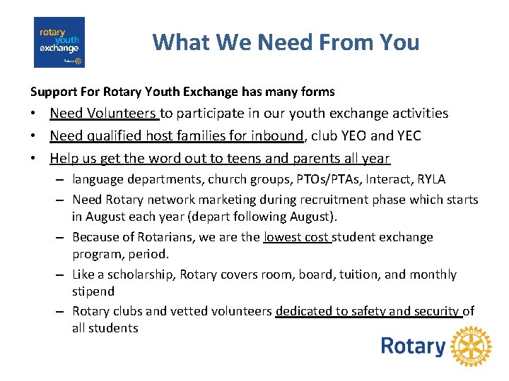 What We Need From You Support For Rotary Youth Exchange has many forms •