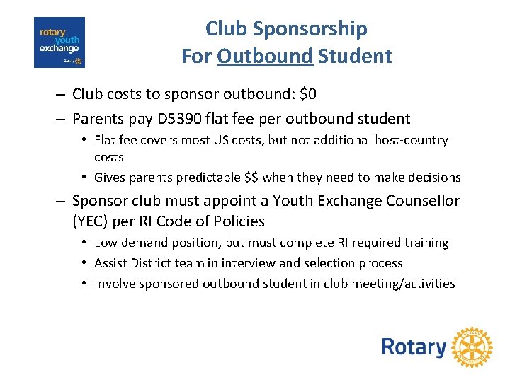 Club Sponsorship For Outbound Student – Club costs to sponsor outbound: $0 – Parents