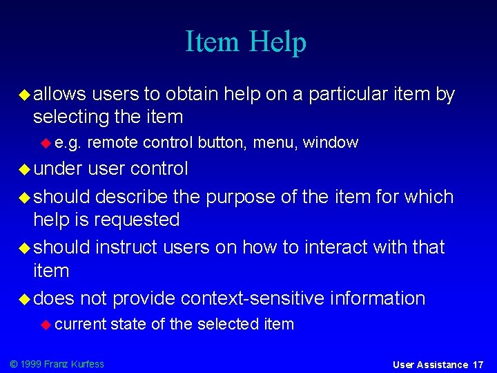 Item Help allows users to obtain help on a particular item by selecting the
