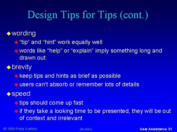 Design Tips for Tips (cont. ) wording “tip” and “hint” work equally well words