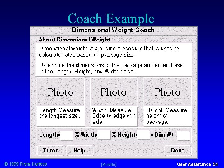 Coach Example © 1999 Franz Kurfess [Mustillo] User Assistance 34 