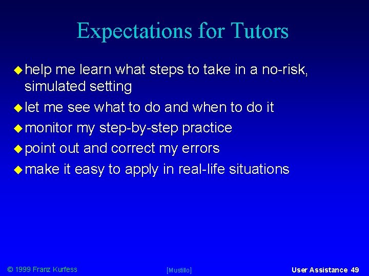 Expectations for Tutors help me learn what steps to take in a no-risk, simulated