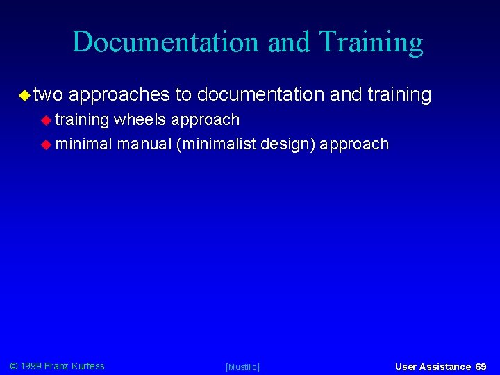 Documentation and Training two approaches to documentation and training wheels approach minimal manual (minimalist