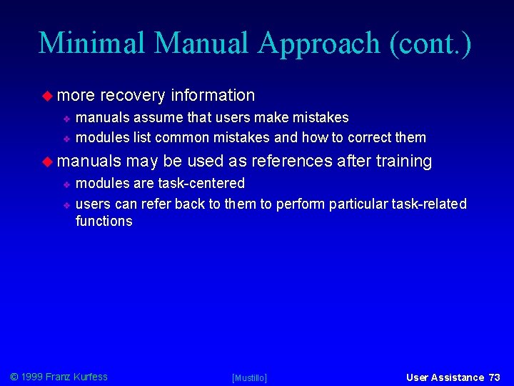 Minimal Manual Approach (cont. ) more recovery information manuals assume that users make mistakes