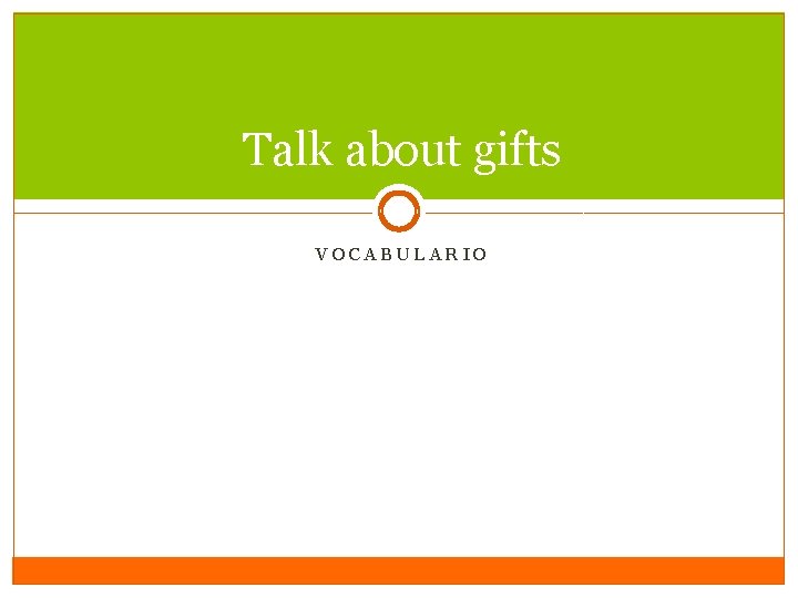 Talk about gifts VOCABULARIO 