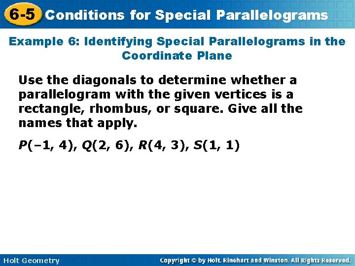 6 -5 Conditions for Special Parallelograms Example 6: Identifying Special Parallelograms in the Coordinate