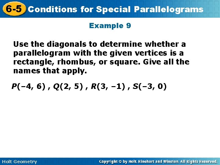 6 -5 Conditions for Special Parallelograms Example 9 Use the diagonals to determine whether