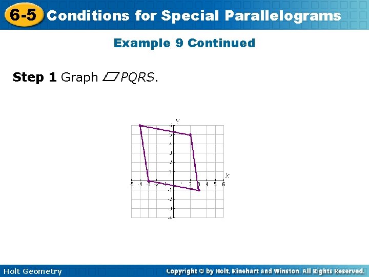 6 -5 Conditions for Special Parallelograms Example 9 Continued Step 1 Graph Holt Geometry