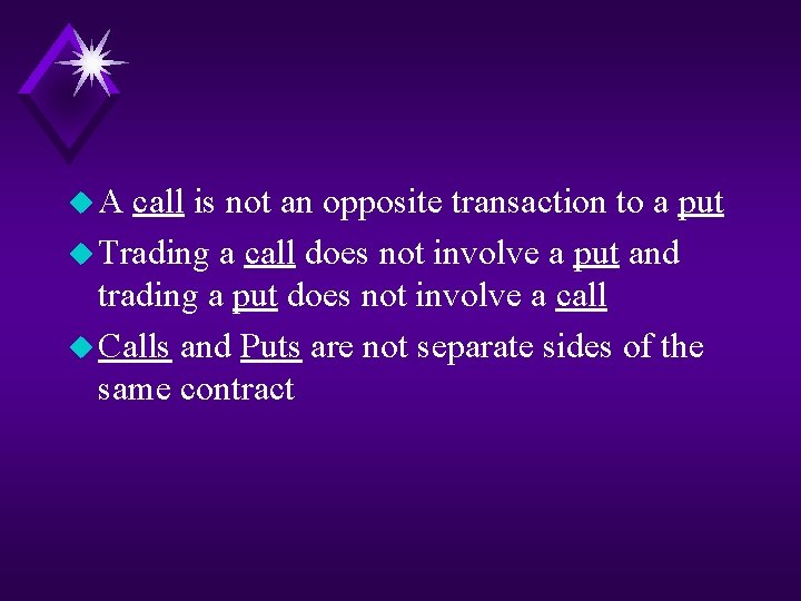 u. A call is not an opposite transaction to a put u Trading a u. A call is not an opposite transaction to a put u Trading a