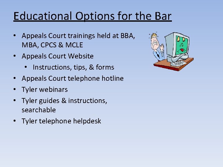 Educational Options for the Bar • Appeals Court trainings held at BBA, MBA, CPCS