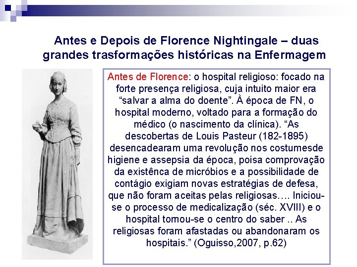 Antes e Depois de Florence Nightingale – duas grandes trasformações históricas na Enfermagem Antes