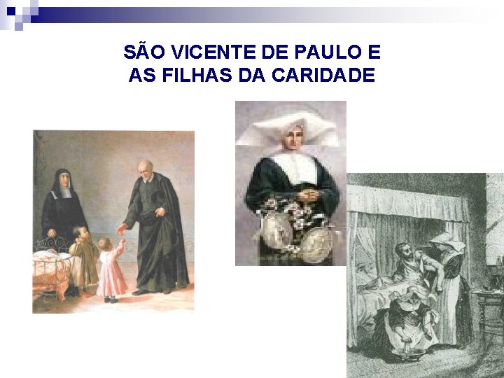 SÃO VICENTE DE PAULO E AS FILHAS DA CARIDADE 