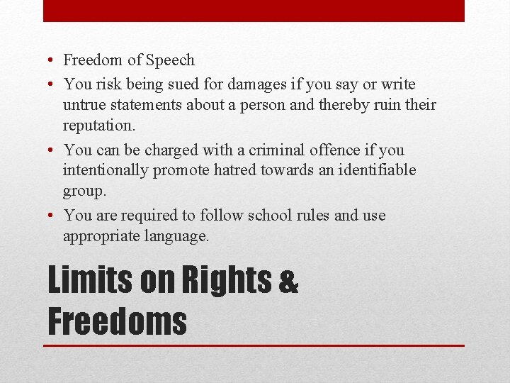  • Freedom of Speech • You risk being sued for damages if you
