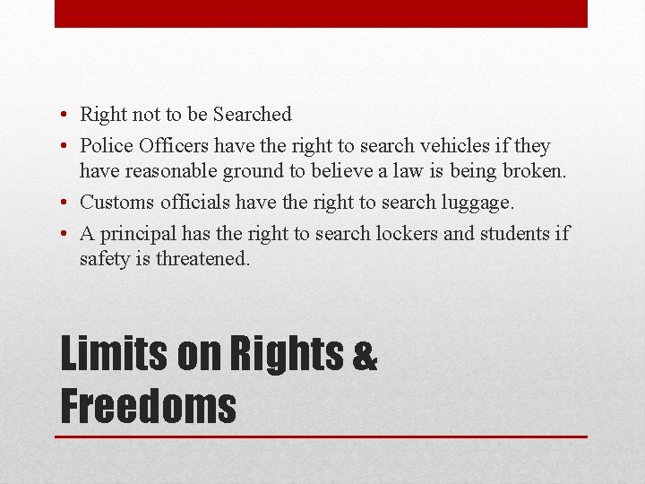  • Right not to be Searched • Police Officers have the right to